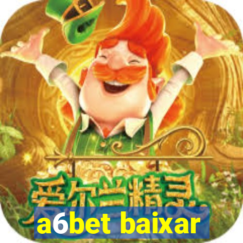 a6bet baixar